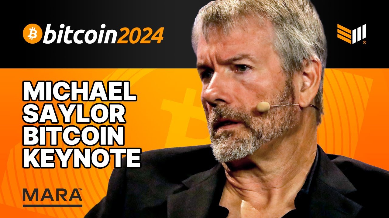 Michael Saylor Keynote Bitcoin 2024